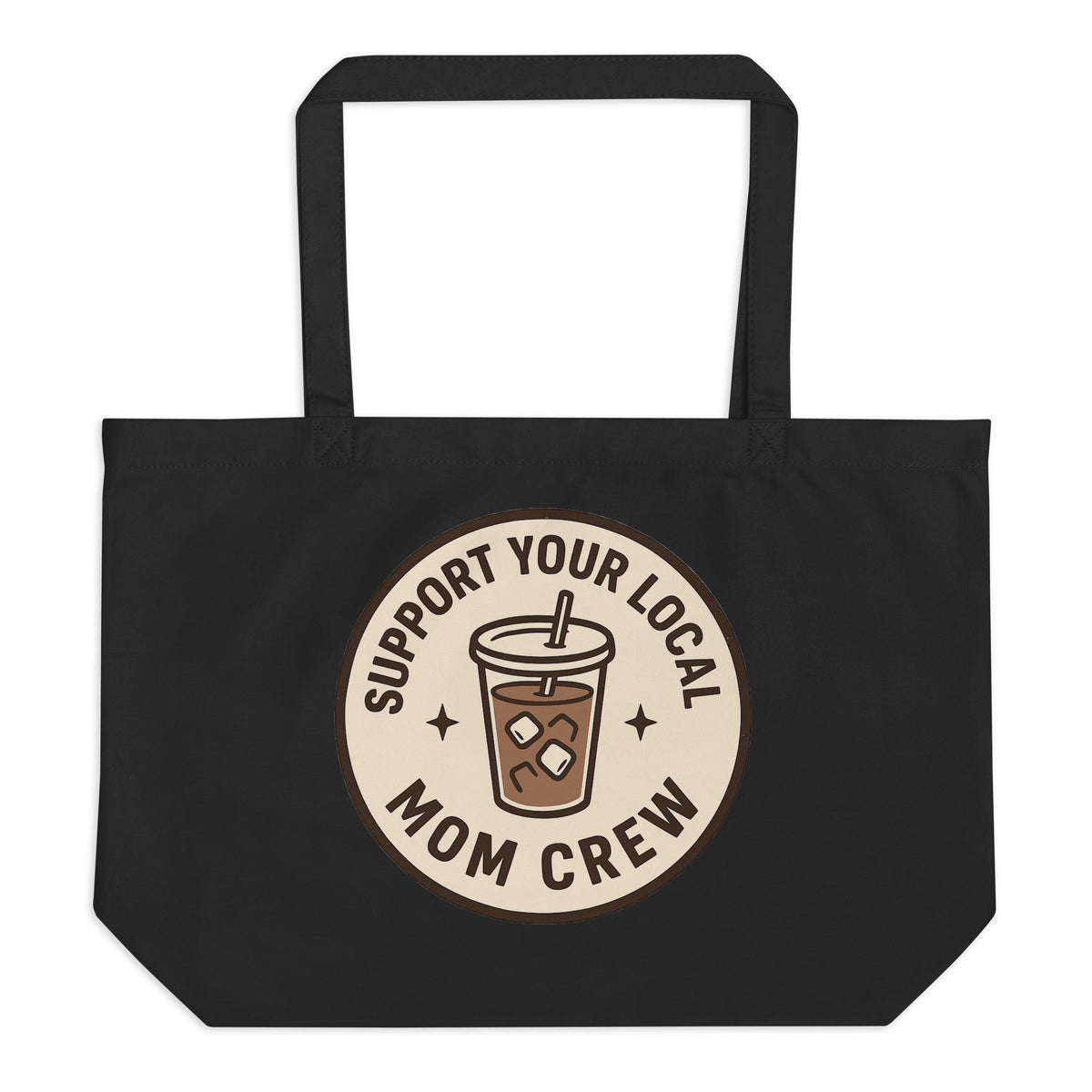 Black organic cotton tote bag printed with Support Your Local Mom Crew