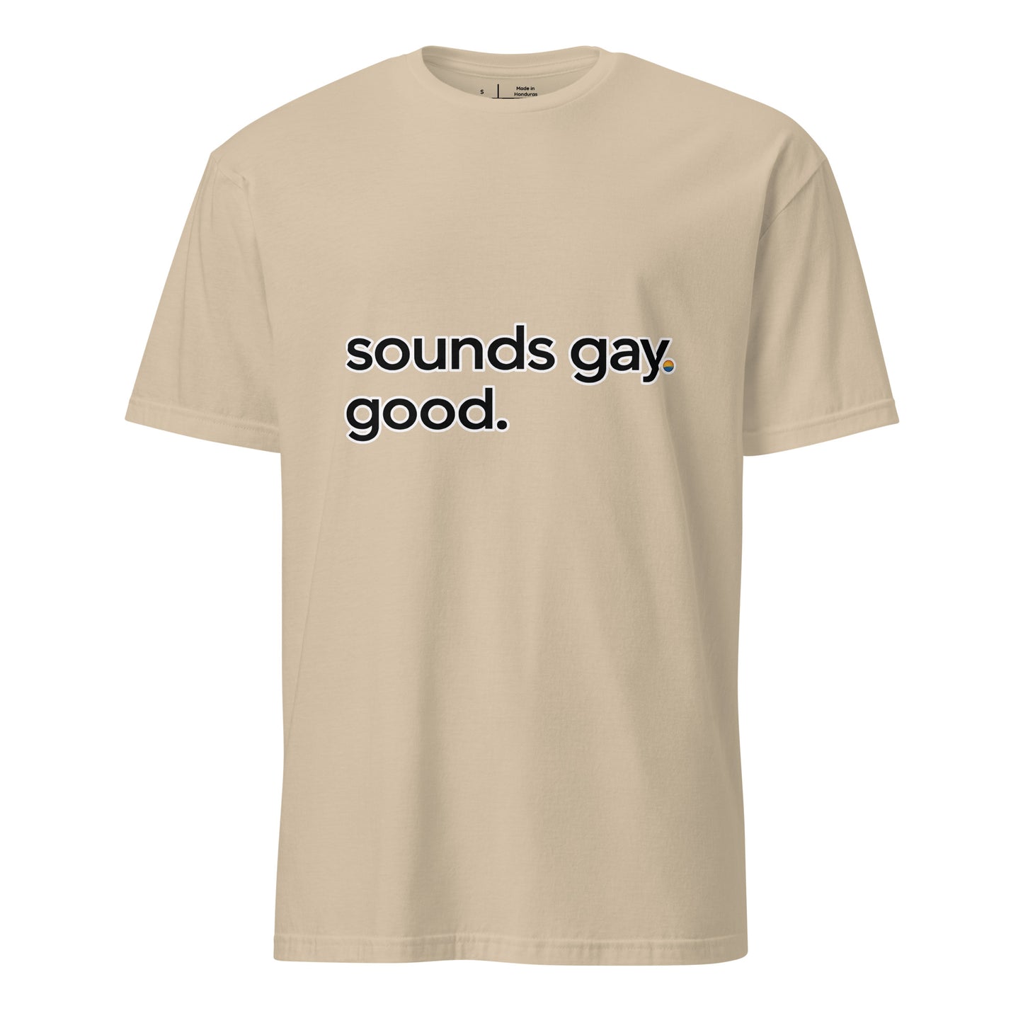 Sounds Gay. Good. unisex pride tee in sand with minimalist typographic design